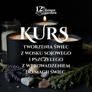 Kurs tworzenia świec z wosku sojowego i pszczelego z wprowadzeniem do magii świec